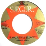 If You Wanna Be Happy – Jimmy Soul
