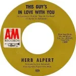 This Guy’s in Love with You – Herb Alpert